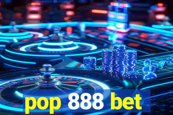 pop 888 bet